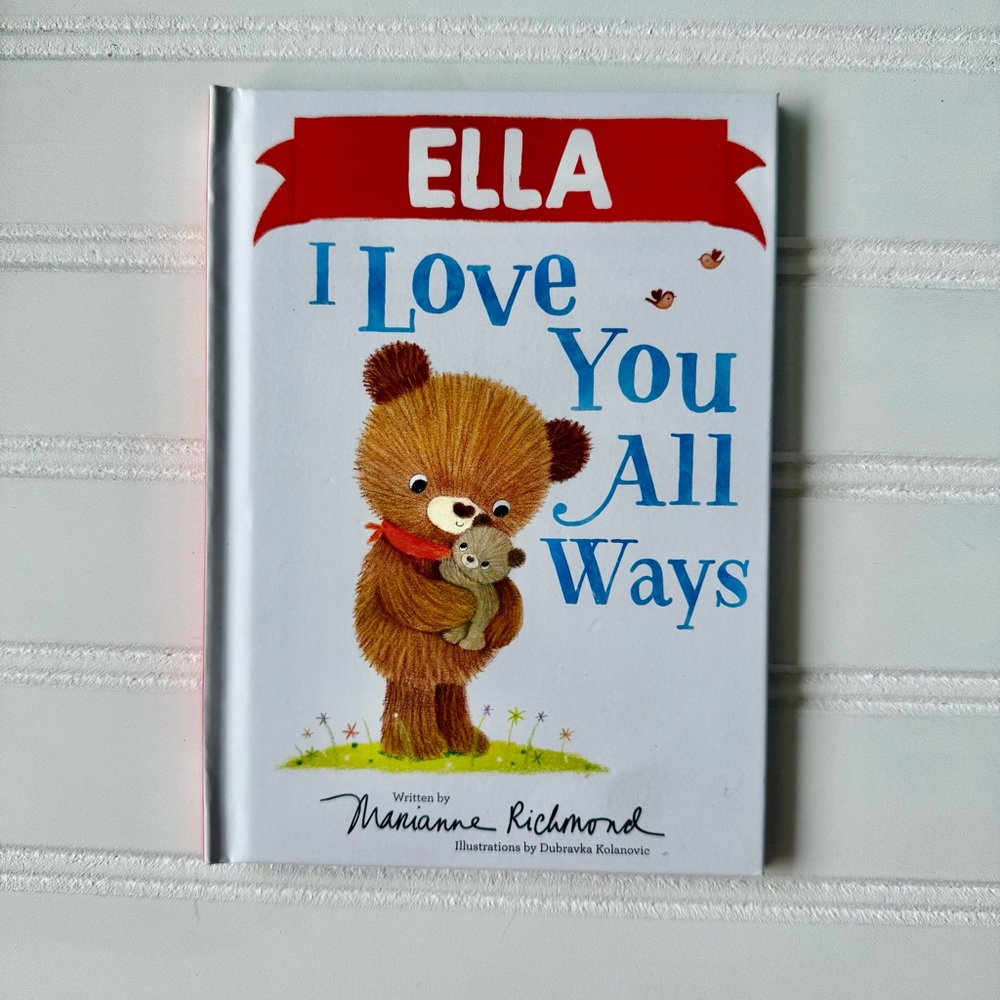 Ella I Love You All Ways Book ( NEW )